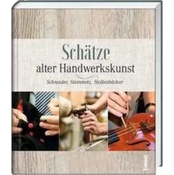 Schätze alter Handwerkskunst