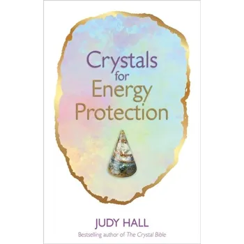 Crystals for Energy Protection - Judy Hall