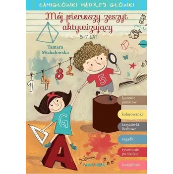 Hlavolam Mój pierwszy zeszyt aktywizujący. Łamigłówki - Michałowska Tamara