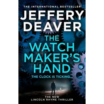 Populárně naučná literatura pro dospělé The Watchmaker’s Hand - Jeffery Deaver