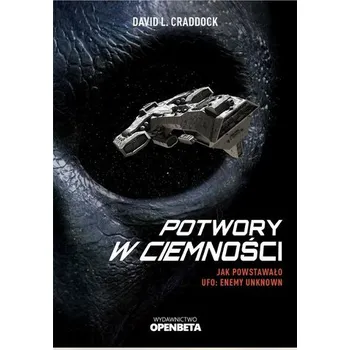 Literární biografie Potwory w ciemności. Jak powstawało UFO... - Craddock, David L.