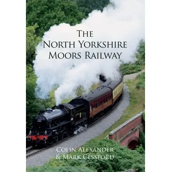 The North Yorkshire Moors Railway - Alexander, Colin; Beattie, Ian