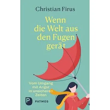 Osobní rozvoj Wenn die Welt aus den Fugen gerät - Firus, Christian