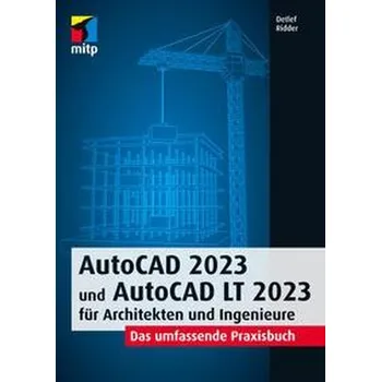 AutoCAD 2023 und AutoCAD LT 2023 für Architekten und Ingenieure - Detlef Ridder