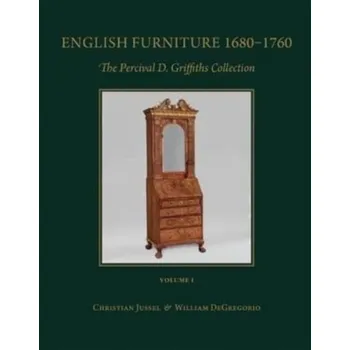 Umění English Furniture 1680 - 1760; English Needlework 1600 - 1740 - Jussel, Christian; DeGregorio, William