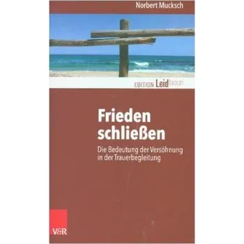 Frieden schließen - Mucksch, Norbert