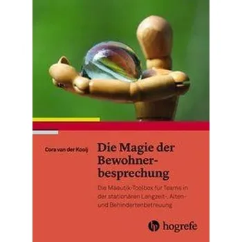 Die Magie der Bewohnerbesprechung - Kooij, Cora van der