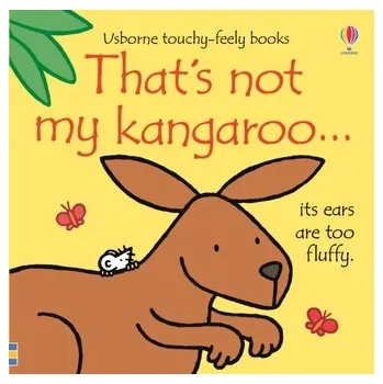 That's not my kangaroo... - Fiona Watt
