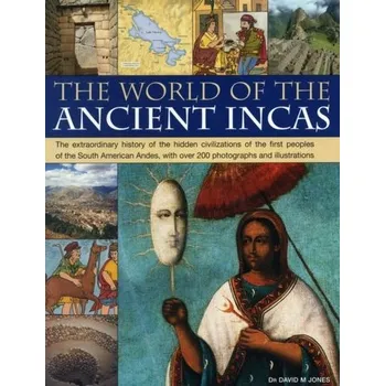 World of the Ancient Incas - David Jones