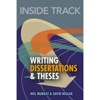 Inside Track to Writing Dissertations and Theses - Murray, Neil