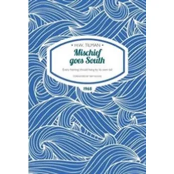 Cestování Mischief goes South - Wallroth, Tilman
