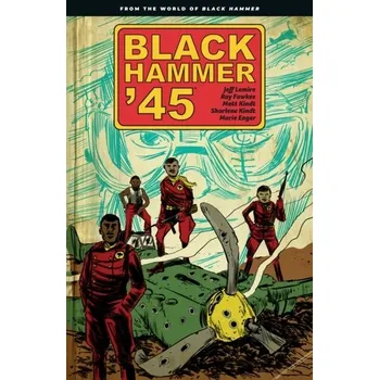 Komiks pro dospělé Black Hammer '45: From The World Of Black Hammer - JEFF LEMIRE