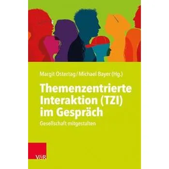 Themenzentrierte Interaktion (TZI) im Gespräch - Ostertag, Margit