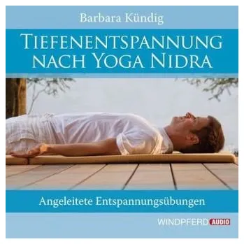 Tiefenentspannung nach Yoga Nidra, 1 Audio-CD - Kündig, Barbara