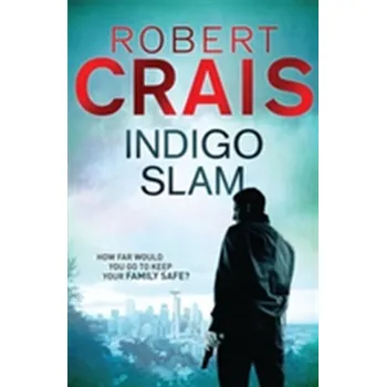 Indigo Slam - Robert Crais