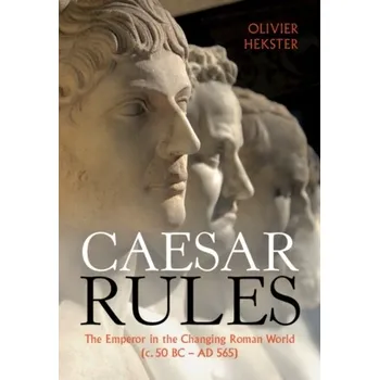 Caesar Rules - Hekster, Olivier (Radboud Universiteit Nijmegen)