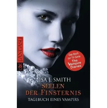 Tagebuch eines Vampirs - Seelen der Finsternis - Smith, Lisa J.