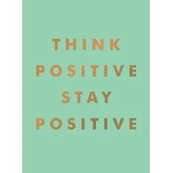 Kniha Think Positive, Stay Positive - Publishers, Summersdale