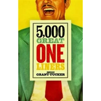 5,000 Great One Liners - Tucker, Grant