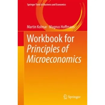 Workbook for Principles of Microeconomics - Kolmar, Martin