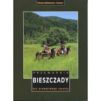 Bieszczady. Przewodnik dla prawdziwego turysty wyd. 20 - opracowanie zbiorowe