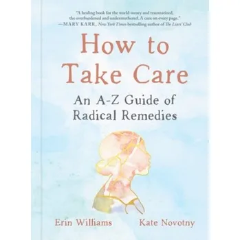 How to Take Care - Reid Jordan, Williams Erin