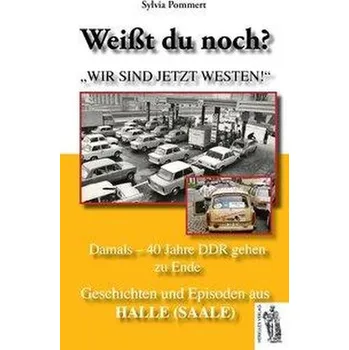 Weißt du noch? Geschichten und Episoden aus Halle (Saale) - Pommert, Sylvia