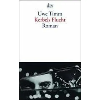 Kerbels Flucht - Uwe Timm