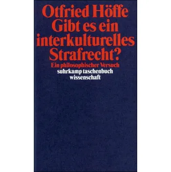 Gibt es ein interkulturelles Strafrecht? - Höffe, Otfried