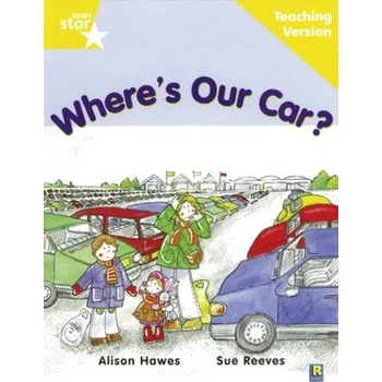 Cizí jazyk Rigby Star Guided Reading Yellow Level: Where's Our Car? Teaching Version
