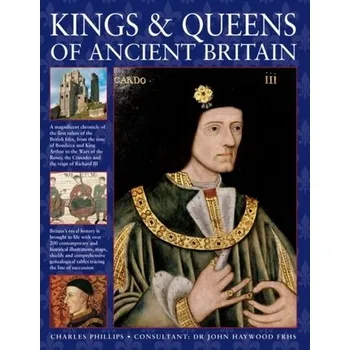 Kings & Queens of Ancient Britain - Charles Phillips