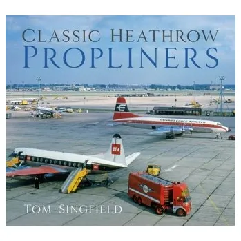 Cestování Classic Heathrow Propliners - Singfield, Tom