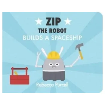 První čtění Zip the Robot Builds a Spaceship - Purcell, Rebecca