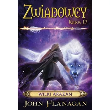 Zwiadowcy T.17 Wilki Arazan BR - John Flanagan