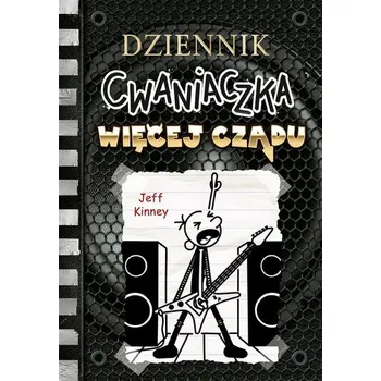 Dziennik cwaniaczka. Więcej czadu - Jeff Kinney