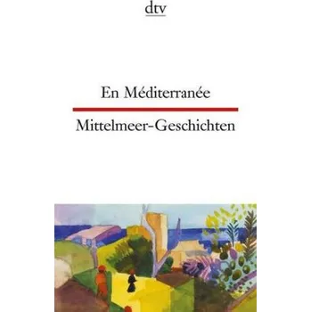 Cizojazyčná kniha En Méditerranée. Mittelmeer-Geschichten - Passelaigue, Martine