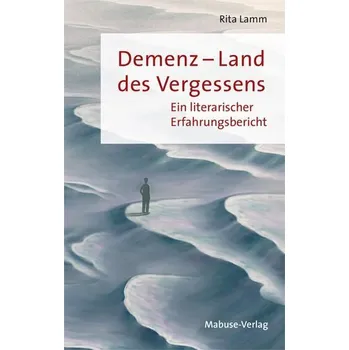 Demenz - Land des Vergessens - Lamm, Rita