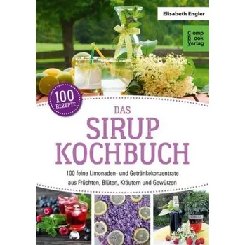 Das Sirup Kochbuch - Engler, Elisabeth