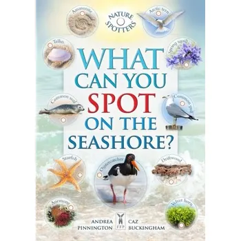 What Can You Spot on the Seashore? - Caz Buckingham, Andrea Pinnington
