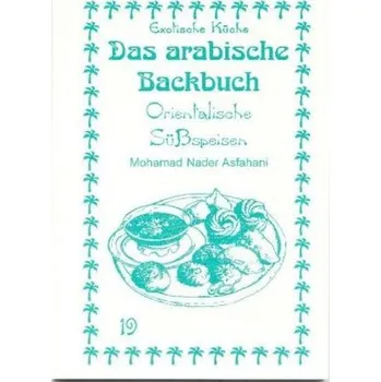 Das arabische Backbuch - Asfahani, Mohamad N.