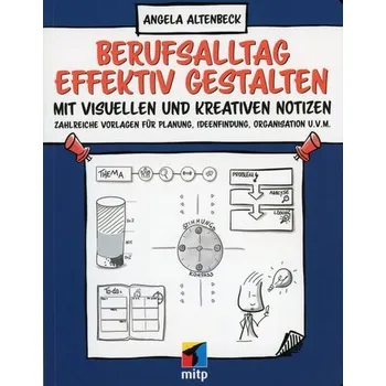 Technika Berufsalltag effektiv gestalten mit visuellen und kreativen Notizen - Altenbeck, Angela
