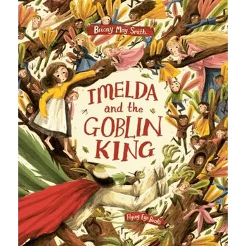 První čtění Imelda and the Goblin King - Smith, Briony May