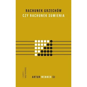 Rachunek grzechów czy rachunek sumienia? - Artur Wenner SJ