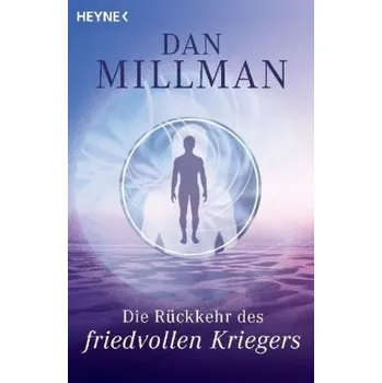 Die Rückkehr des friedvollen Kriegers - Dan Millman