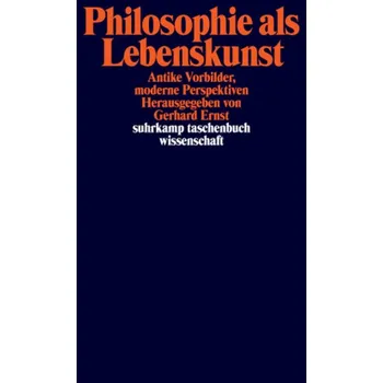Philosophie als Lebenskunst - Ernst, Gerhard