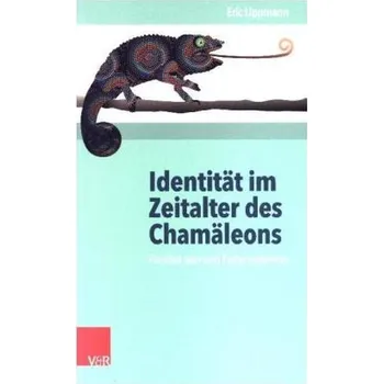 Identität im Zeitalter des Chamäleons - Lippmann, Eric