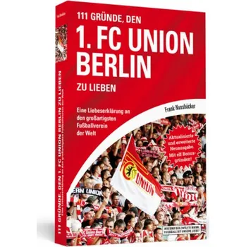 111 Gründe, den 1. FC Union Berlin zu lieben - Nussbrücker, Frank