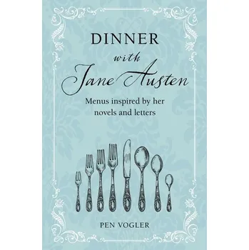 Dinner with Jane Austen - Vogler, Pen