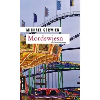 Mordswiesn - Gerwien, Michael