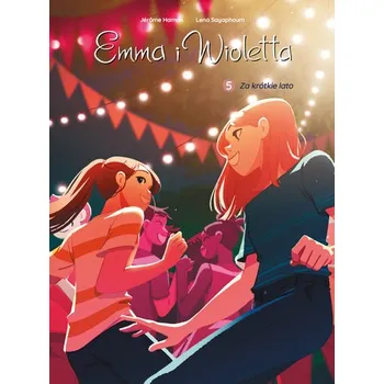 Za krótkie lato. Emma i Wioletta. Tom 5 - Jrme Hamon, David Tako, Maria Mosiewicz